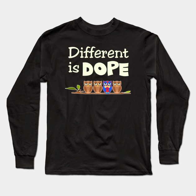 Different is Dope Long Sleeve T-Shirt by Slap Cat Designs